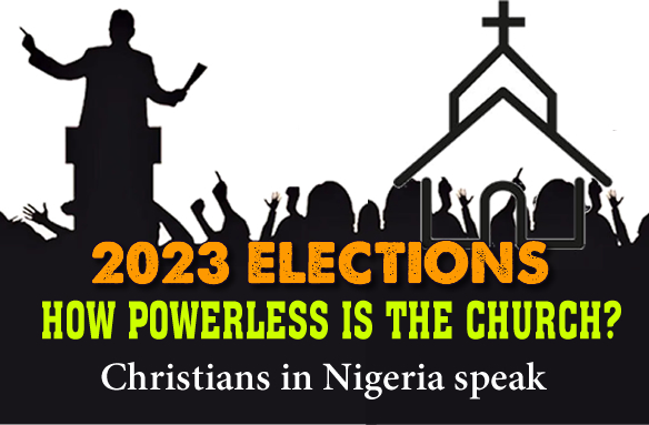 2023 ELECTION AND THE CHURCH: What is your verdict?